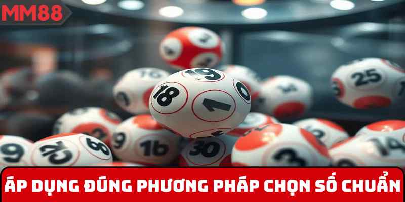 Áp dụng đúng phương pháp chọn số chuẩn