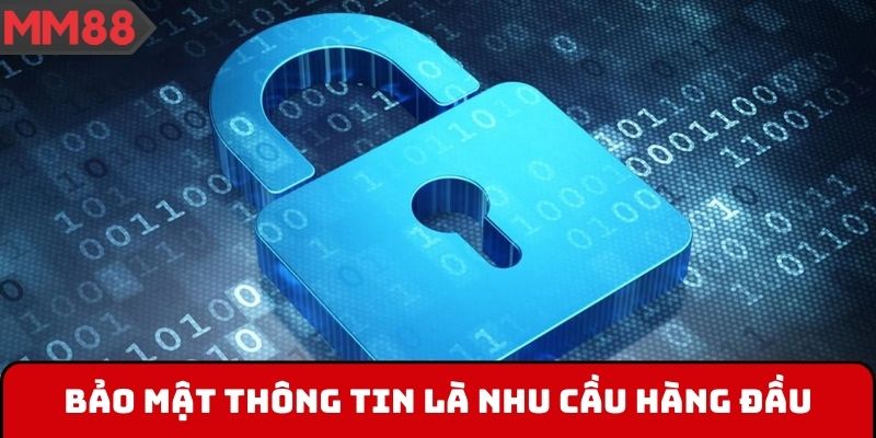 Bảo mật thông tin là nhu cầu hàng đầu