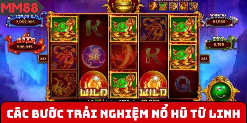 Các bước trải nghiệm nổ hũ Tứ Linh