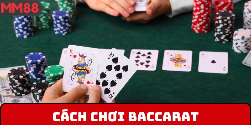 Cách chơi Baccarat