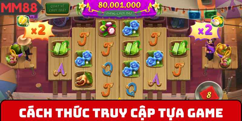Cách thức truy cập tựa game