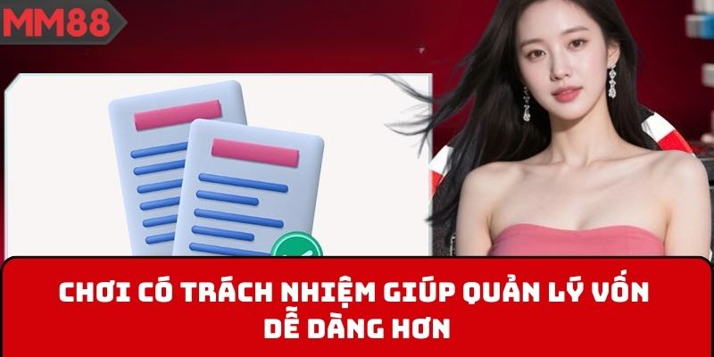 Chơi có trách nhiệm giúp quản lý vốn dễ dàng hơn