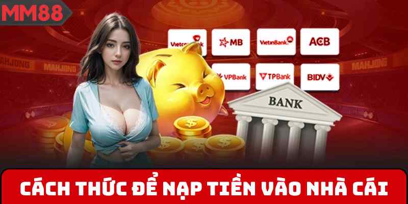 Cụ thể quy trình nạp vốn cược