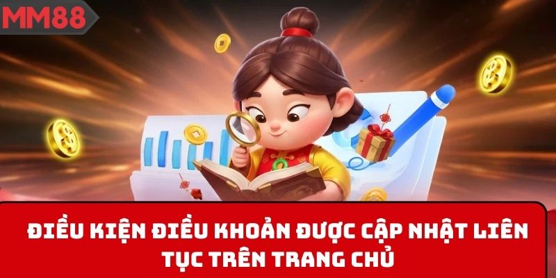 Điều kiện điều khoản được cập nhật liên tục trên trang chủ
