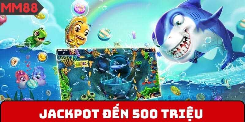 Jackpot Vua Tài Lộc giải thưởng đến 500 triệu