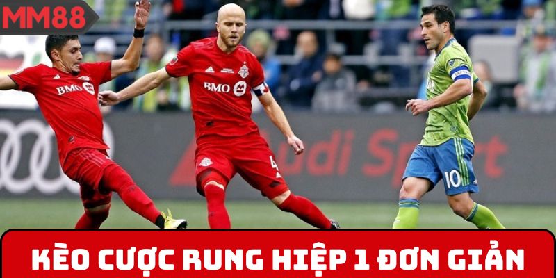 Kèo cược rung hiệp 1 đơn giản