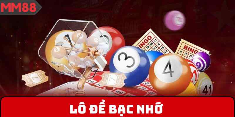 lô đề bạc nhớ