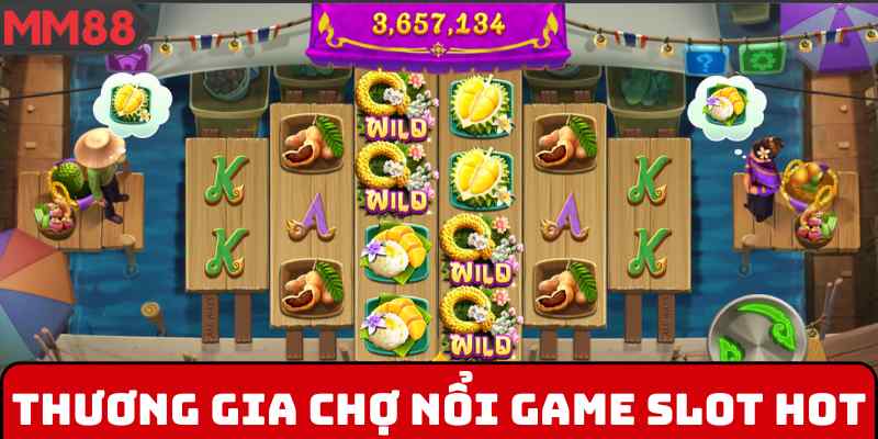 Thương Gia Chợ Nổi game slot hot