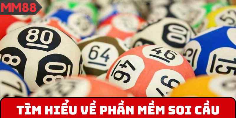 Tìm hiểu về phần mềm soi cầu