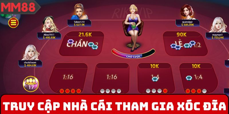 Truy cập nhà cái tham gia xóc đĩa